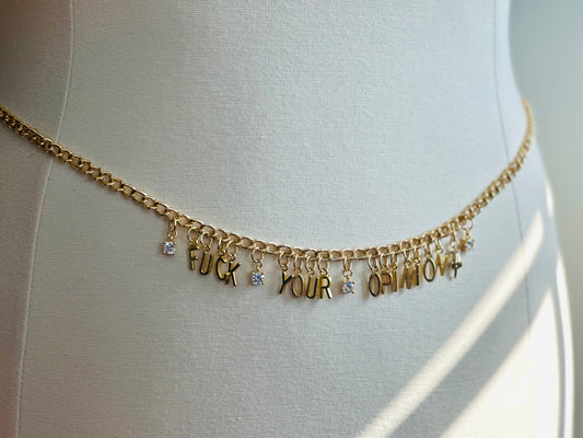 Fuck Your Opinion Waist Chain